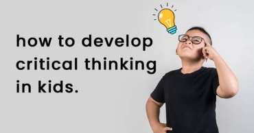 How to Develop Critical Thinking in Kids